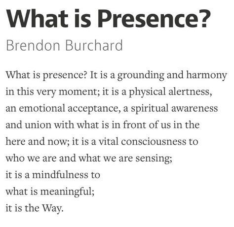 presence Presence Quotes, Yoga Themes, Brendon Burchard, Be Here Now, Yoga Quotes, Spiritual Awareness, Mindfulness Meditation, Fulfilling Life, Wise Quotes