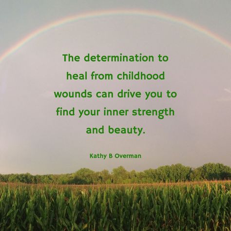 The determination to heal from childhood wounds can drive you to find your inner strength and beauty. / Kathy B Overman Childhood Wounds Quotes, Healing From Childhood Quotes, Wounds Quotes, Healing From Childhood, Childhood Wounds, Childhood Quotes, Codependency Recovery, Quotes For The Soul, Inner Child Healing