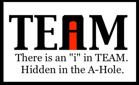 There's also a Me in team (backwards) and definitely a Me in Meat Pie Player Quotes, I In Team, Team Quotes, Team Player, Teamwork, Make Me Smile, A Team, Verses, Funny Pictures