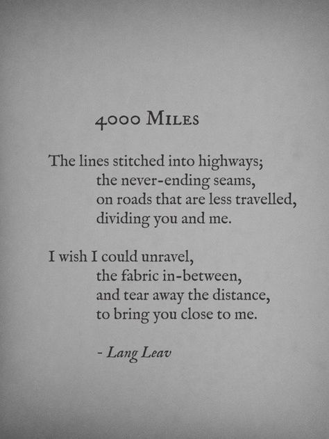 Four thousand miles/ five hours Ldr Gifts For Him, Long Distance Love Poems, Lang Leav Poems, Quotes Lost, Dh Lawrence, Quotes Distance, Love Poems For Him, Distance Love Quotes, Lang Leav