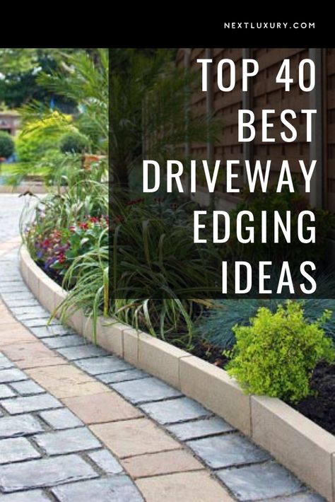 Short or sprawling, circular or straight, the driveway is arguably a home’s first introduction.You needn’t occupy an opulent estate to spruce up your driveway with an eye-catching border, also known as edging. #nextluxury #homedesign #homedecor #homedecorideas Landscape Edging Driveway, Next To Driveway Landscaping, Driveway Border Ideas Landscape Edging, Edge Of Driveway Landscaping, Driveway Borders Ideas, Driveway Curbing Ideas, Driveway Edge Ideas, Landscape Next To Driveway, Driveway Edges And Borders