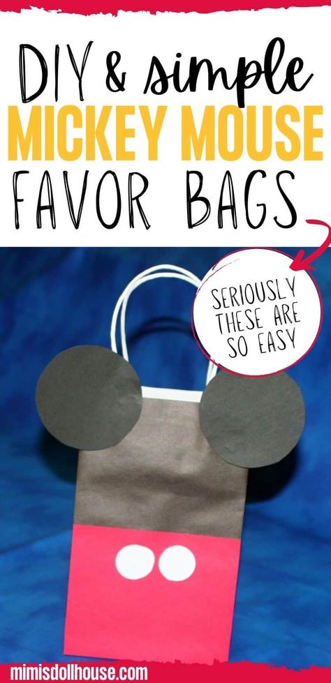 DIY Mickey Mouse Favor Bag - Mimi's Dollhouse Party Favor Bags Diy, Mickey Mouse Treats, Mouse Themed Party, Mickey Mouse Favors, Diy Birthday Party Favors, Diy Mickey Mouse, Mickey Mouse Party Favors, Mickey Mouse Crafts, Mickey Mouse Gifts