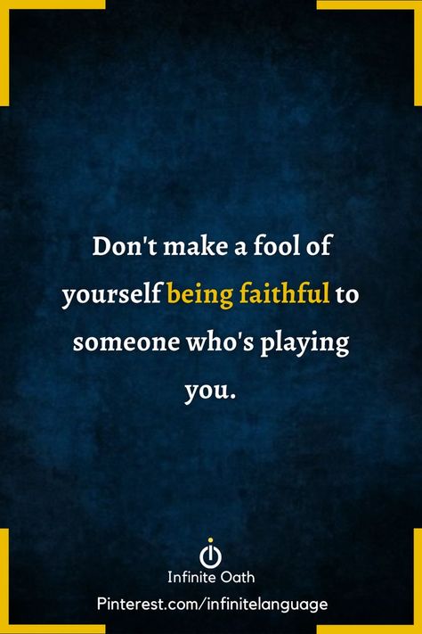 Don’t Make A Fool Of Me, Being Made A Fool Quotes, Stop Being A Fool Quotes, Don't Be Fooled Quotes, Don't Take Me For A Fool Quotes, Make A Fool Of Me Quotes, Don't Fool Yourself Quotes, You Are A Fool Quotes, You Made A Fool Of Me Quotes