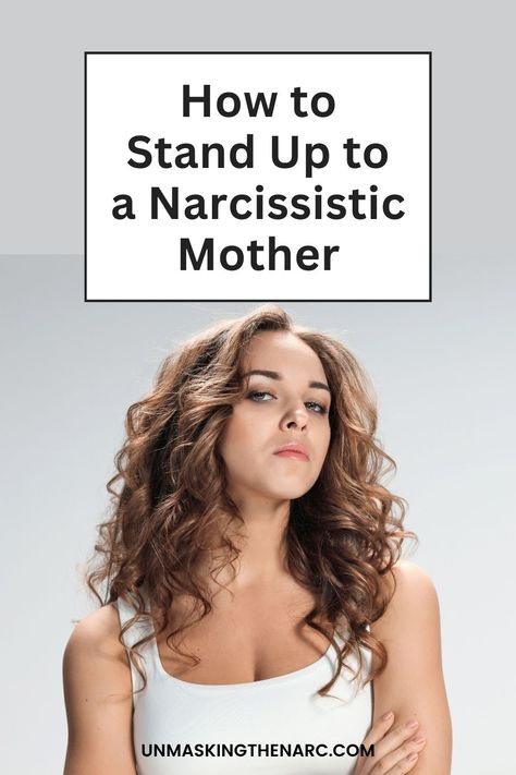 Standing Up to a Narcissistic Mother... the Right Way! | Unmasking the Narc Narsacist Mother, Dealing With A Narcissistic Mother, How To Heal From Narcissistic Mother, Aging Narcissistic Mother, Narristic Behavior, Covert Narcissistic Mother, Npd Mother, Narc Mother, Alcoholic Mother