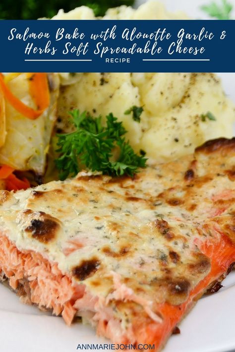 Salmon Bake with Alouette Garlic & Herbs Soft Spreadable Cheese - AnnMarie John Alouette Cheese Recipe, Alouette Cheese, Garlic Herb Cheese, Salmon Bake, Cheese Spread Recipes, 7 Fishes, Spreadable Cheese, Herb Cheese, Baked Salmon Recipes