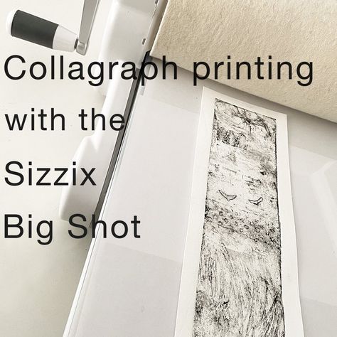 Collagraph Printing Using a Sizzix Big Shot Plus — Art By NormaSue Collagraph Printing, Sizzix Big Shot Plus, Collagraph Printmaking, Collagraphy, Sizzix Big Shot, Printed Plates, Now And Then, Next Step, Big Shot