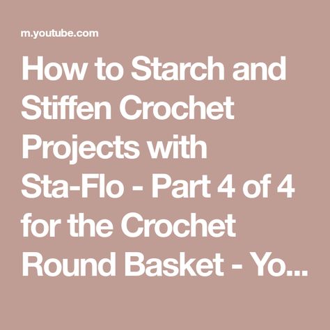 How to Starch and Stiffen Crochet Projects with Sta-Flo - Part 4 of 4 for the Crochet Round Basket - YouTube How To Finish Off Crochet In The Round, How To Stiffen Crochet, Crochet Mesh Stitch In The Round, How To Stiffen Crochet Baskets, How To Crochet A Perfect Sphere, Yarn Baskets, Yarn Basket, Round Basket, Crochet Tote