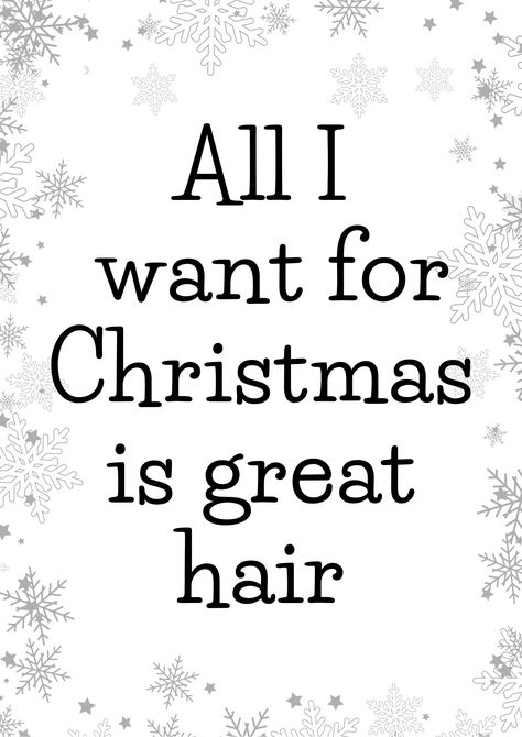 All I want for Christmas is a great hair.White. Salon Christmas Posters. Neko Software. Christmas Hair Quotes Funny, Salon Holiday Promotions, Hair Salon Quotes Funny, Salon Policy, Hair Inspiration Quotes, Hairstylist Post, Hairdresser Christmas, Hairstylist Aesthetic, Hoc Summer