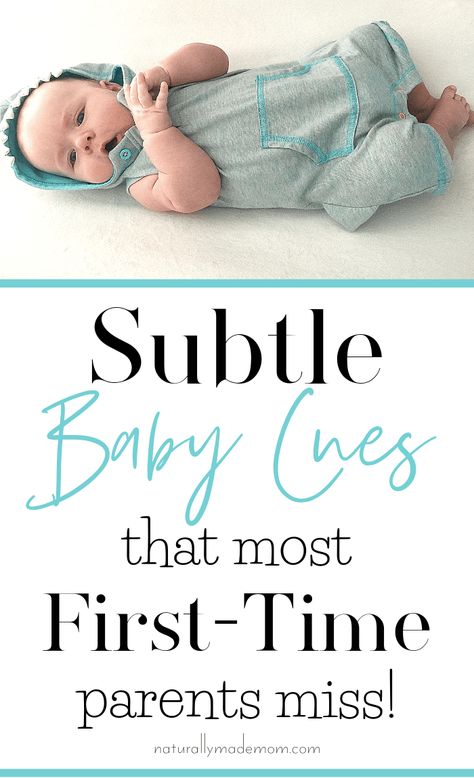 6 Important Baby Cues that Most New Parents Miss - Naturally Made Mom Newborn Sleep Cues, Newborn Tired Cues, Newborn Communication, Hunger Cues Baby Newborns, Feeding Cues, Baby Cues, Newborn Needs, Newborn Baby Tips, Newborn Tips