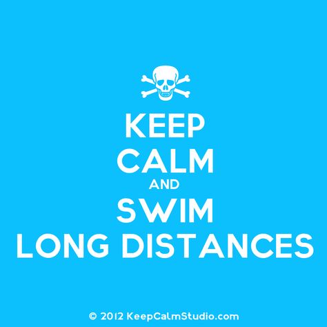 Keep Calm and Swim Long Distances Long Distance Swimming, Swim Workouts, Keep Calm Signs, In Five Years, Swim Mom, 2020 Vision, Long Distance Love, Keep Swimming, Swimming Workout