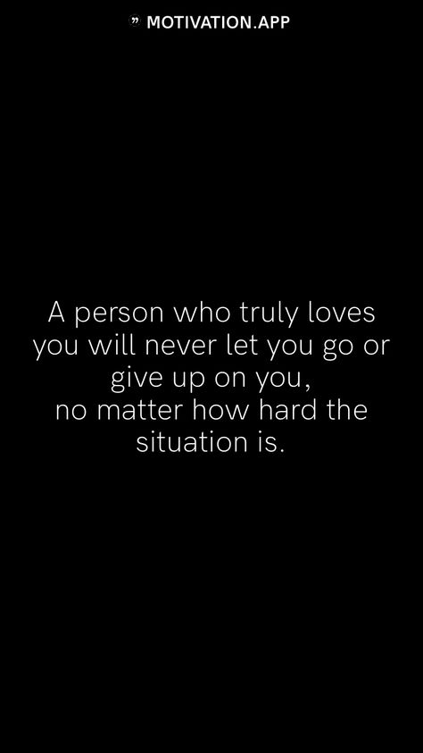 A person who truly loves you will never let you go or give up on you, no matter how hard the situation is. From the Motivation app: https://motivation.app Never Give Your All To Someone Quotes, A Person Who Truly Loves You Will Never, No One Is Forever Quotes, I Never Mattered To You Quotes, You Gave Up On Me Quotes Relationships, When Someone Gives Up On You, If You Truly Love Someone Quotes, Never Let You Go, Never Give Up On Someone You Love