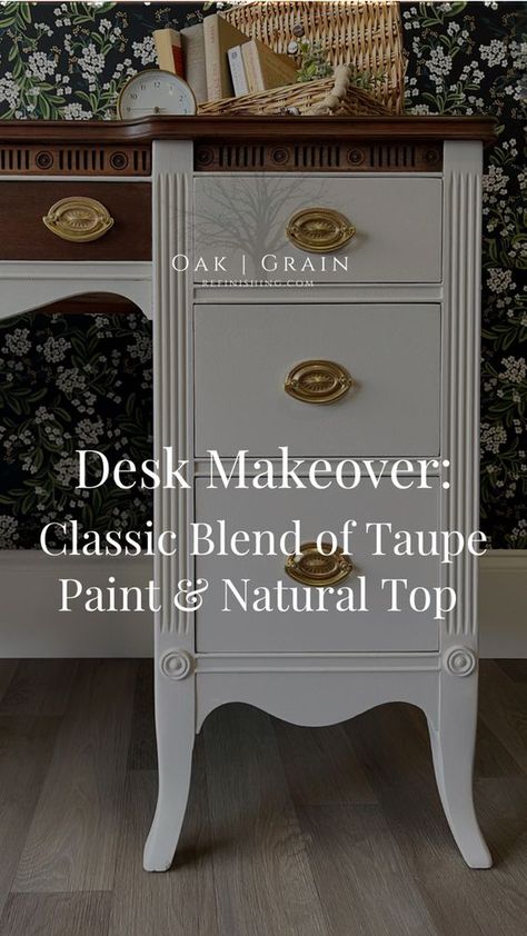 Small Desk Redo Ideas, Refinishing A Desk Ideas, Desk Color Ideas Painted Furniture, Refinished Desk Ideas, Painted Desks Ideas, Taupe Desk, Old Desk Makeover Diy, Painted Desks Ideas Colors, White Desk Makeover