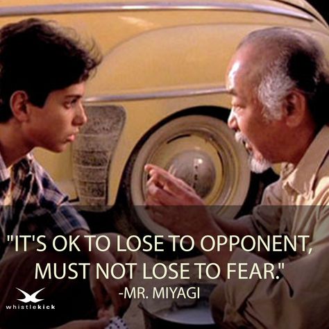 "It's ok to lose to opponent, must not lose to fear." -Mr. Miyagi Martial Arts Humor, Martial Arts Quotes, Kung Fu Martial Arts, Bruce Lee Quotes, Stoicism Quotes, Quotes About Everything, Martial Arts Training, Writing Challenge, Lifestyle Health