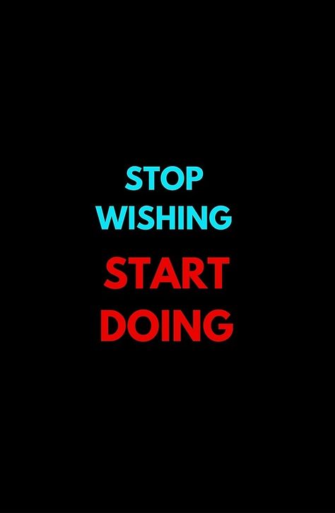 STOP WISHING START DOING Stop Wishing Start Doing, Motivational Slogans, Motivational Phrases, Entrepreneur Quotes, Motivate Yourself, Positive Thoughts, Framed Art Print, Positive Affirmations, Inspirational Words