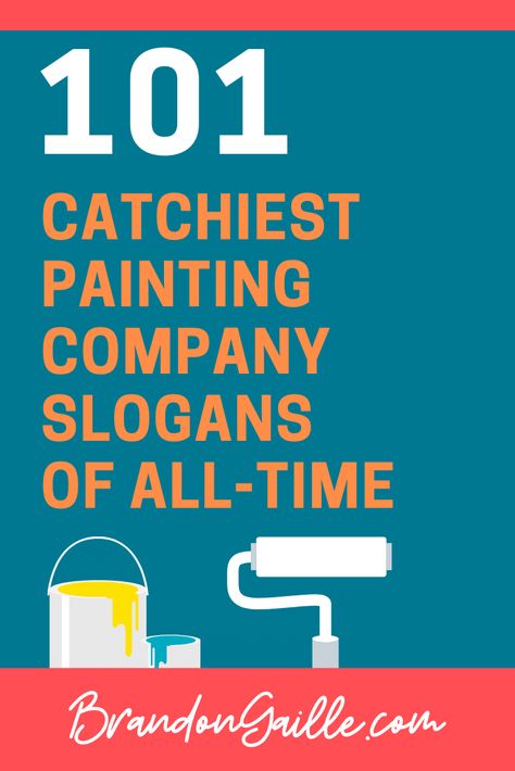 101 Clever Catchy House Painting Company Slogans - BrandonGaille.com Paint Advertising Ideas, Painting Company Logo Ideas, Painting Logo Design Ideas, Painting Company Logo, Business Name Ideas Catchy, Painting Logo Design, Freedom Painting, Art Slogans, Painter Business Card