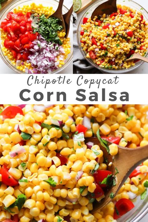 Chipotle Copycat Corn, Chipotle Corn Salsa Recipe Copycat, Chipotle Corn Salsa Recipe, Copycat Chipotle Corn, Easy Corn Salsa, Chipotle Corn Salsa, Chipotle Corn, Chipotle Copycat, Chipotle Recipes