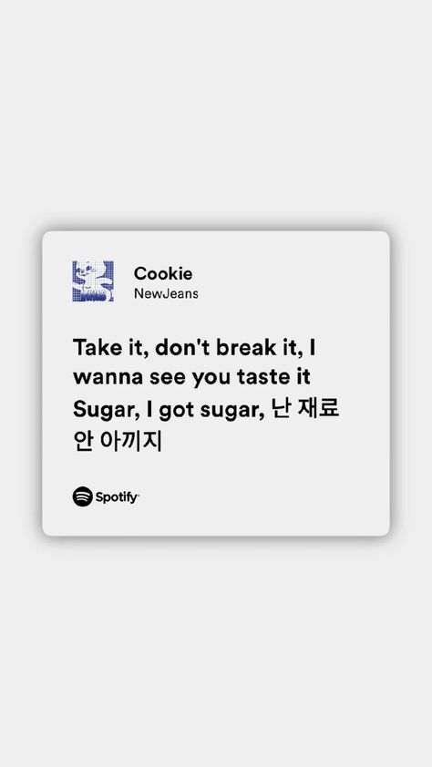 Spotify lyrics – cookie by newjeans New Jeans Cookie Wallpaper, Newjeans Cookie Wallpaper, Cookie New Jeans, Cookie By Newjeans, New Jeans Lyrics, New Jeans Spotify, New Jeans Spotify Widget, New Jeans Spotify Aesthetic, New Jeans Spotify Lyrics