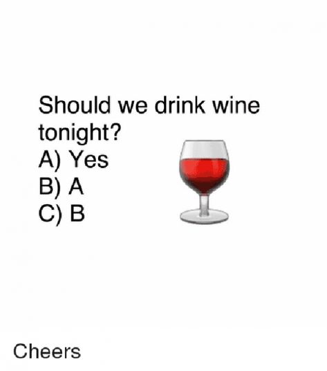 National Wine Day Memes Wine Memes About Wine Wine Jokes, Wine Meme, Wine Quotes Funny, Relationship Topics, Multiple Choice Questions, Drinking Quotes, Wine Wednesday, Wine Drinkers, Wine Quotes