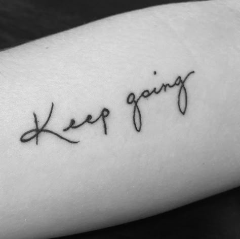 Handwritten tattoo #tattooideas  #mentalhealthselflovequotes #keepgoing #loveyourself #tattoodesigns #tattoosforwomen #tattoosforguys Small Running Tattoo, Keep Pushing Tattoo, Running Writing Tattoo, Run Free Tattoo, Don't Give Up Tattoo, Hustle Tattoos For Women, Keep Going Tattoos For Women, Confidence Tattoos For Women, Running Tattoos For Women