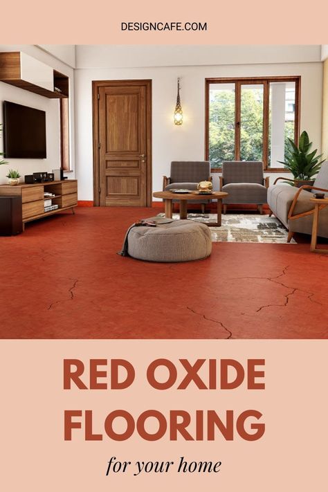 Red oxide flooring ideas from Design Cafe Red Oxide Flooring Living Rooms, Redoxide Floors Design, Red Oxide Flooring Ideas, Red Tile Floor Living Rooms, Oxide Flooring Ideas, Red Concrete Floor, Red Oxide Flooring, Red Floor Tiles, Oxide Flooring