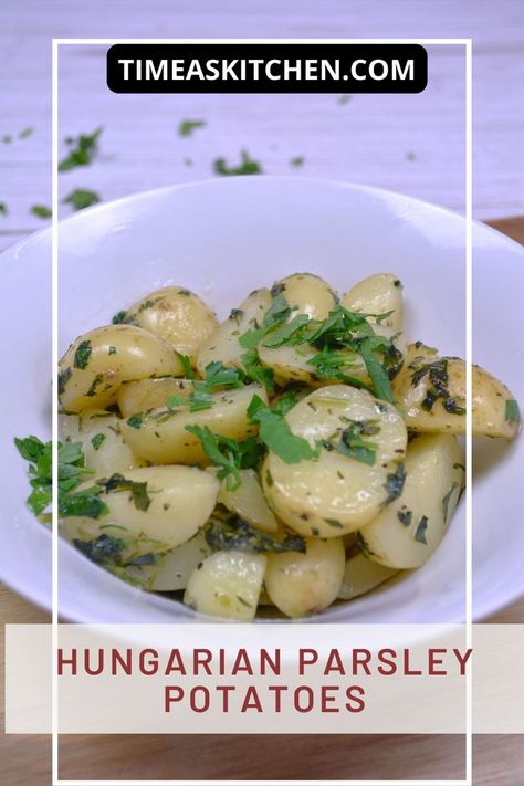 Hungarian Parsley Potatoes Served on White Bowl With More Parsley on Top Turkey Schnitzel, Hungarian Dishes, Potatoes Recipes, Parsley Potatoes, Hungarian Recipes, Stuffed Whole Chicken, European Food, Seasoning Recipes, Perfect Side Dish