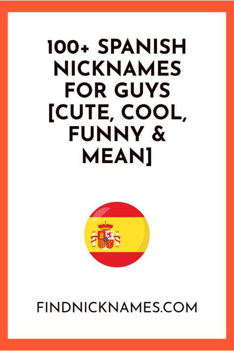 100+ Spanish Nicknames for Guys [Cute, Cool, Funny & Mean] — Find Nicknames Funny Nicknames For Girlfriend, Pet Names For Guys, Nicknames For Guys Friends, Spanish Nicknames, Funny Nicknames For Guys, Nicknames For Boys, Cute Nicknames For Guys, Mean Nicknames, Nicknames Ideas