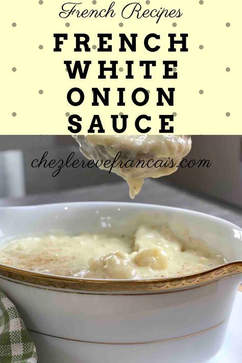 Classic French white onion sauce. This creamy, buttery sauce is perfect served with any meat or vegetable dish. French Onion Sauce Recipe, White Onion Sauce, French Onion Sauce, Fufilling Food, Creamy Onion Sauce, Onion Cream Sauce, Sauce For Meat, White Cream Sauce, Sauce For Vegetables