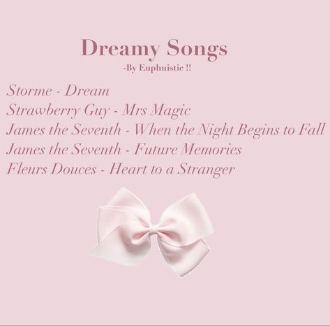 Soft Songs Aesthetic, Dreamy Names, Soft Girl Playlist, Coquette Songs, Princess Playlist, Dreamy Playlist, Music Aesthetic Playlist, Dreamy Songs, Coquette Playlist