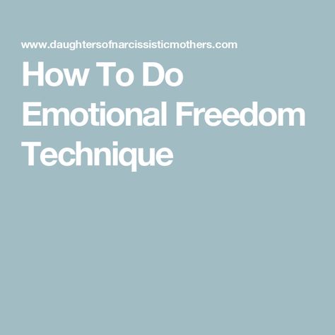 How To Do Emotional Freedom Technique Wild Expression, Emotional Freedom Technique, Emotional Freedom, To Learn, Health