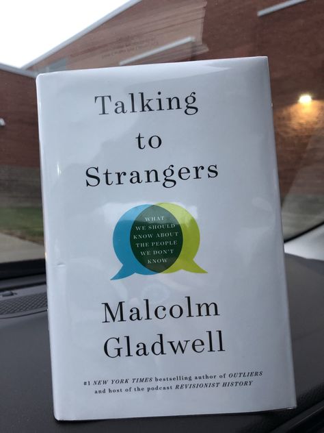 Talking to Strangers by Malcolm Gladwell - Sarah Anne Carter Talking To Strangers Book, Books About Talking To People, Talking To Strangers, Motivational Ideas, Growth Books, Reading People, Malcolm Gladwell, 100 Books, Stories Of Success