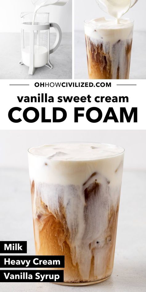 Perfectly sweet, frothy, and creamy, this Starbucks vanilla sweet cream cold foam copycat recipe is incredibly easy to make at home and takes just 2 minutes with 3 ingredients! #vanillasweetcream #coldfoam #starbuckscopycat #coldbrew Cold Sweet Foam, Copycat Starbucks Cold Foam, Cold Cream Foam, Boujee Drinks, Foam For Coffee, Make Cold Foam, Starbucks Sweet Cream, Cold Foam Recipe, Vanilla Sweet Cream Cold Foam