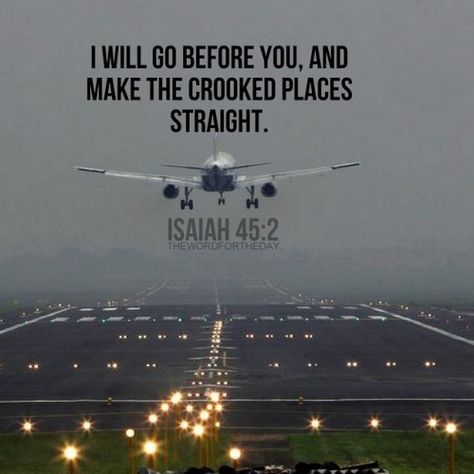 Bible Verse For Safe Travel, Isaiah 45 2, Max Lucado Quotes, Mission Quotes, Verse For Today, Word For The Day, Christian Quotes About Life, Quotes Kindness, Bible Wallpaper