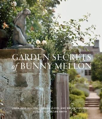 Garden Secrets of Bunny Mellon by Linda Holden, Thomas Lloyd | Waterstones Bunny Mellon, Interior Design Books, Gardening Books, Garden Journal, Enjoy Time, Same Day Flower Delivery, Flower Delivery, Favorite Things Gift, A Garden