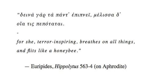 Aphrodite Poetry, Classic Literature Tattoos, Aphrodite Quotes, Euripides Quotes, Ancient Greek Quotes, Bubble Quotes, Character Quotes, Literature Quotes, Greek Quotes