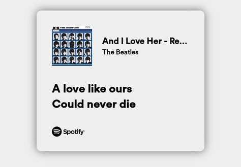 Love Spotify Lyrics, Love Lyrics For Him, Spotify Drawing, Beatles Love Songs, Corny Quotes, Beatles Lyrics, All My Loving, Beatles Love, Spotify Lyrics