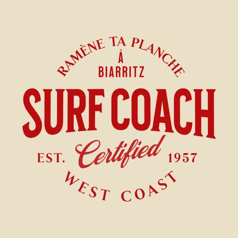 Surf Coach Biarritz - Biarritz - T-Shirt | TeePublic Beachy Tshirt Design, Surf Tee Design, T Shirt Graphic Design Ideas, Surf Shop Tshirt, Surf Tshirt Design Vintage, Surf Shirts Graphic Tees, Surfer Graphic Design, Coaching Logo, Retro Cotton T-shirt For Surfing