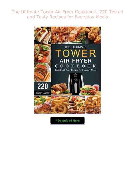 Download⚡(PDF)❤ The Ultimate Tower Air Fryer Cookbook: 220 Tested and Tasty Recipes for Ev Tower Air Fryer, Printable Recipes, 7 Minutes, Food Journal, Cook At Home, Learn To Cook, Food Printables, Tasty Recipes, Pizza Recipes