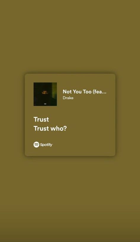 Trust Who Drake, Music Quotes Spotify, Drake Song Quotes, Drake Spotify, Rap Song Quotes, Songs That Describe Me, Drake Lyrics, Self Motivation Quotes, Rap Lyrics Quotes