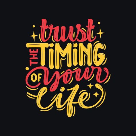 Trust The Timing Of Your Life, Positive Quotes For Friends, Quote Typography Design, Quotes For Dp, The Timing Of Your Life, Trust The Timing, Typography Design Quotes, Unique Quote, Life Choices Quotes