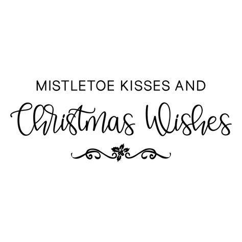 Christmas Wishes And Mistletoe Kisses, Mistletoe Quotes, Mistletoe Quote, Christmas Qoutes, Wall Art Cricut, Koda Bear, Mistletoe Kiss, Christmas Quote, Mom Of 3