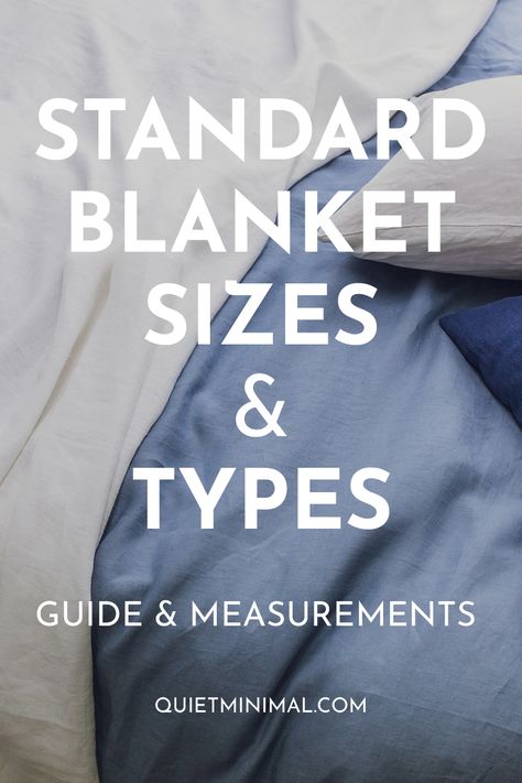 Standard Blanket Sizes & Types: Guide & Measurements - Quiet Minimal - Interior Design Inspiration & Ideas Twin Size Blanket Measurements, Size Of A Throw Blanket, Throw Blanket On King Size Bed, Queen Size Quilt Dimensions, Throw Sizes, Quilt Dimensions, Crochet Blanket Sizes, Teen Room Makeover, Double Bed Size