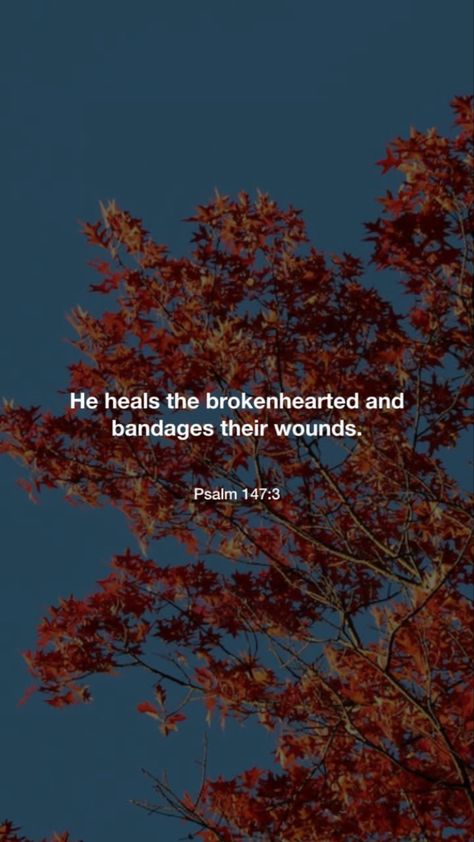 Psalm 147 3 Wallpaper, Psalms 147 3, Psalm 147, Iphone Wallpapers, New Tattoos, Psalms, Iphone Wallpaper, Bible, Lockscreen Screenshot