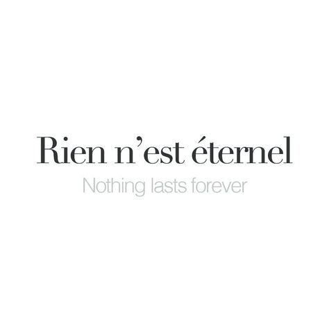 Text For Tattoo, Famous French Quotes, Tattoo French, French Quote, Quote Tattoo, Text Tattoo, Instagram Bio Quotes, Nothing Lasts Forever, Education Quotes For Teachers