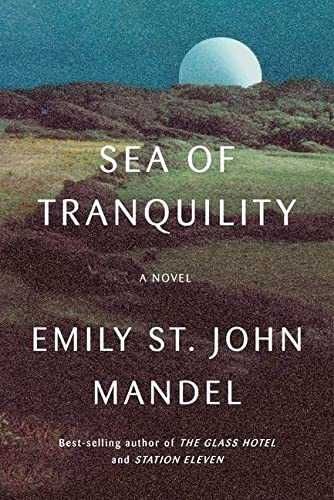 Sea Of Tranquility Book, Emily St John Mandel, Sea Of Tranquility, Station Eleven, Polite Society, Book Wishlist, Art Time, Speculative Fiction, The Reader