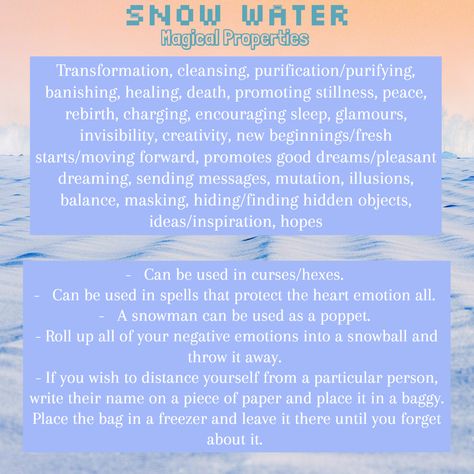 Magical Water Properties, Water Magic Witchcraft, Storm Water Magic, Snow Water Witchcraft, Tar Water Witchcraft, Sea Water Magic, Snow Water, Snow Magic Spells, Snow Spell