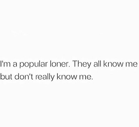 I'm a popular loner ✌ I’m A Loner Quotes, Im A Loner Quotes Truths, Im A Loner Quotes, Popular X Loner, The Loner Quotes, Popular Loner Quotes, I Am A Loner Quotes, Quotes About Being A Loner, School Loner Aesthetic