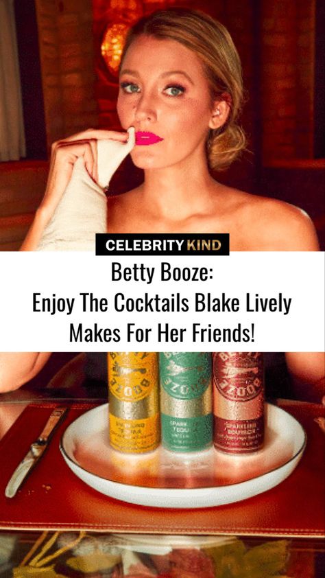 Blake Lively sits behind three cans of Betty Booze cocktails, wiping her mouth. Betty Buzz Mocktail Recipes, Betty Buzz Cocktails, Blake Lively Recipes, Betty Buzz Recipes, Betty Buzz, No Gossip, Booze Drink, News Presenter, Bourbon Drinks