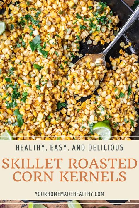 Skillet Roasted Corn Kernels are going to be your family's new favorite zesty side dish! They're sweet, spicy, and oven roasted to give this corn the best char. All you need is 9 easy ingredients and 15 minutes to prep. Firecracker Corn, Roasted Corn Side Dish, Roasted Corn Recipes, Roasted Corn From Can, Roasted Corn In The Oven, Fire Roasted Corn Recipes, Roasted Corn Kernels, Pan Roasted Corn, Whole Kernel Corn Recipes Side Dishes