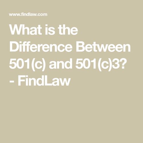 What is the Difference Between 501(c) and 501(c)3? - FindLaw 501c3 Non Profit, Teaching Handwriting, Primary Activities, Legal Forms, Retreat Center, Business Structure, Generate Income, Make Business, Tax Deductions