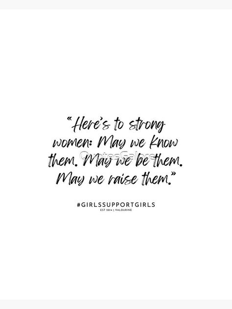 May We Be Them May We Raise Them, Strong Women May We Know Them, Feminist Quote, Girls Support Girls, Feminist Quotes, Up Quotes, True Beauty, Strong Women, Sale Poster